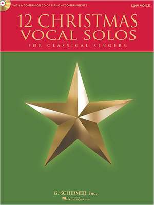 12 Christmas Vocal Solos: For Classical Singers - Low Voice, Book/CD - With a CD of Piano Accompaniments de Hal Leonard Publishing Corporation