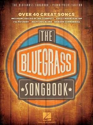 The Bluegrass Songbook de Hal Leonard Publishing Corporation