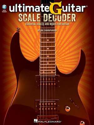 Ultimate Guitar Scale Decoder: Essential Scales and Modes for Guitar [With CD (Audio)] de Joe Charupakorn