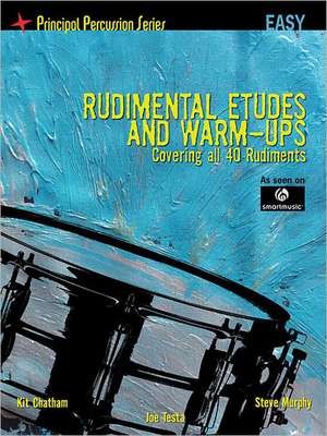 Rudimental Etudes and Warm-Ups Covering All 40 Rudiments: Principal Percussion Series Easy Level de Steve Murphy