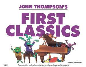 John Thompson's First Classics de Hal Leonard Publishing Corporation