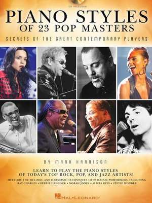 Piano Styles of 23 Pop Masters - Secrets of the Great Contemporary Players (Book/Online Audio) [With CD (Audio)] de Mark Harrison