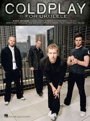 Coldplay for Ukulele de Hal Leonard Publishing Corporation