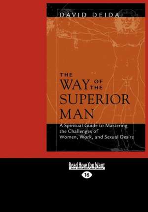 The Way of the Superior Man (Large Print 16pt) de David Deida