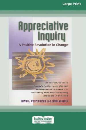 Appreciative Inquiry: A Positive Revolution in Change (Large Print 16pt) de Diana Whitney