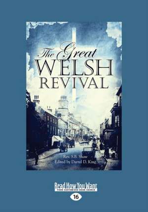 The Great Welsh Revival (Large Print 16pt) de S. B. Shaw And Darrel D. King