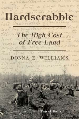 Hardscrabble: The High Cost of Free Land de Donna E. Williams