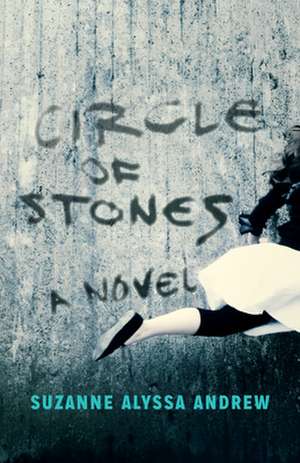 Circle of Stones de Suzanne Alyssa Andrew