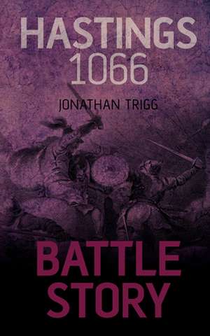 Hastings 1066 de Jonathan Trigg