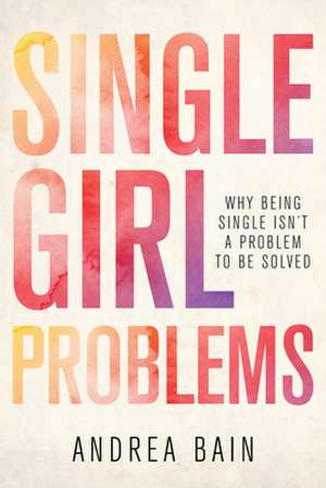 Single Girl Problems de Andrea Bain