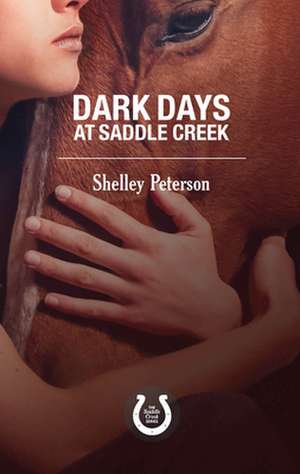 Dark Days at Saddle Creek de Shelley Peterson