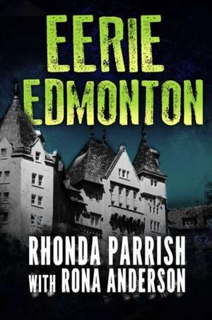 Eerie Edmonton de Rhonda Parrish