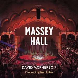 Massey Hall: An Enduring Legacy de David McPherson