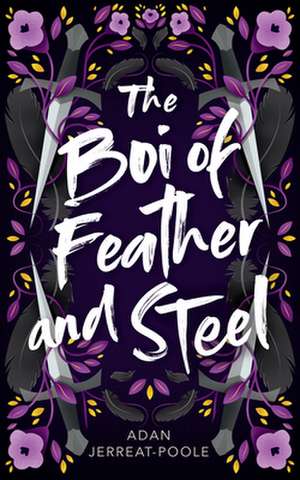 The Boi of Feather and Steel de Adan Jerreat-Poole