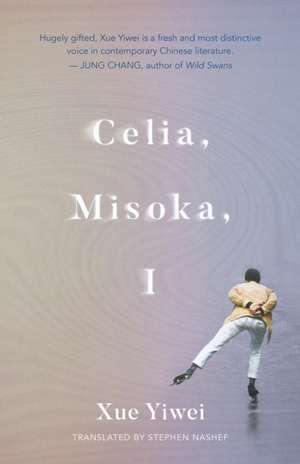 Celia, Misoka, I de Xue Yiwei