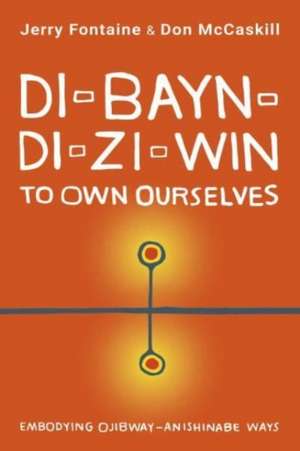 Di-Bayn-Di-Zi-Win (to Own Ourselves) de Jerry Fontaine