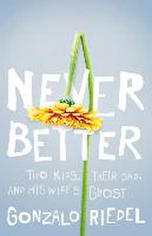 Never Better de Gonzalo Riedel