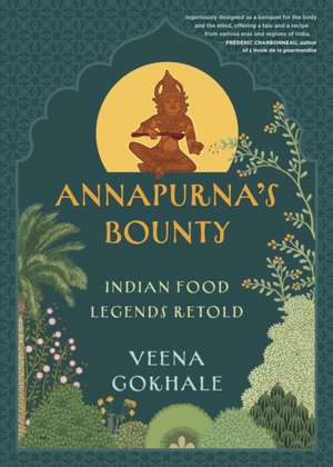 Annapurna's Bounty de Veena Gokhale