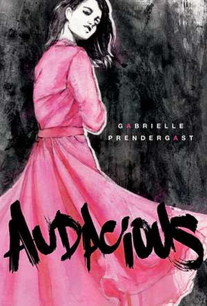 Audacious de Gabrielle Prendergast