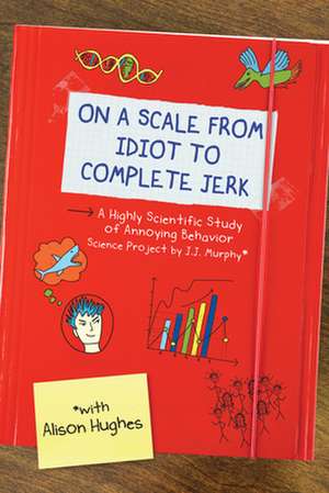 On a Scale from Idiot to Complete Jerk de Alison Hughes