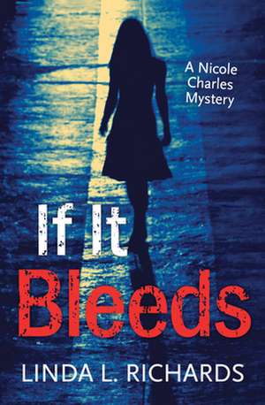 If It Bleeds de Linda L. Richards