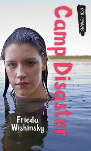 Camp Disaster de Frieda Wishinsky