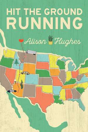 Hit the Ground Running de Alison Hughes