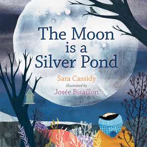 The Moon Is a Silver Pond de Sara Cassidy