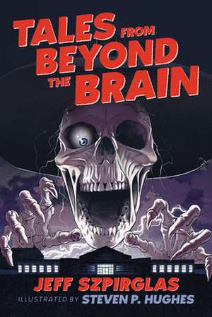 Tales from Beyond the Brain de Jeff Szpirglas