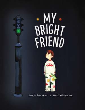 My Bright Friend de Simon Boulerice