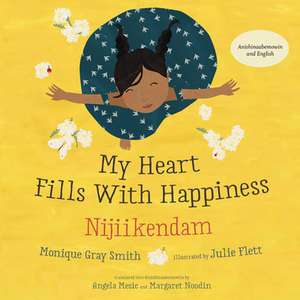 My Heart Fills with Happiness / Nijiikendam de Monique Gray Smith