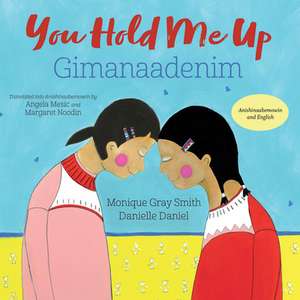 You Hold Me Up / Gimanaadenim de Monique Gray Smith