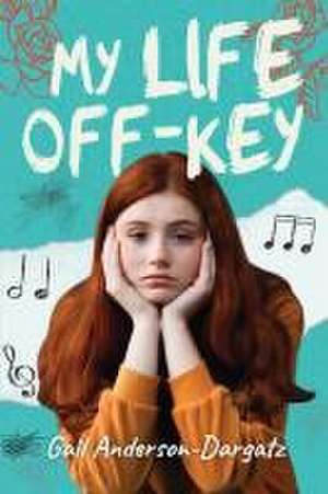 My Life Off-Key de Gail Anderson-Dargatz