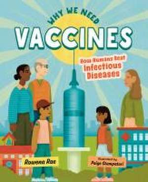 Why We Need Vaccines de Rowena Rae