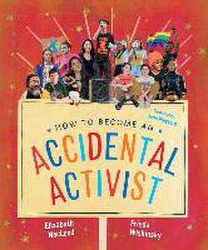 How to Become an Accidental Activist de Elizabeth Macleod