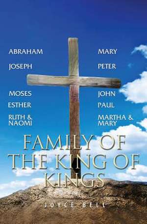 Family of the King of Kings de Joyce Bell