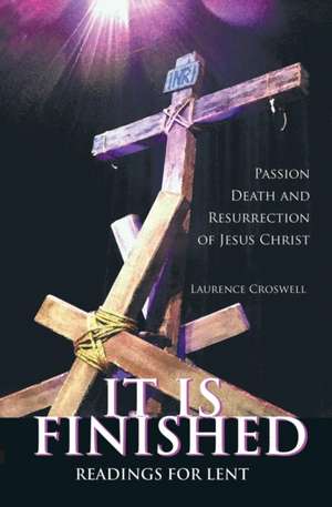 It Is Finished de Laurence Croswell