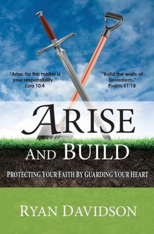 Arise and Build de Ryan Davidson