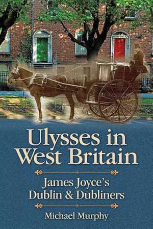 Ulysses in West Britain de Michael Murphy