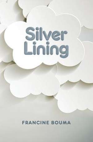 Silver Lining de Bouma, Francine