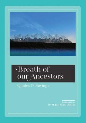 Breath of Our Ancestors de Dr M. Jane Smith (Xsiwis)