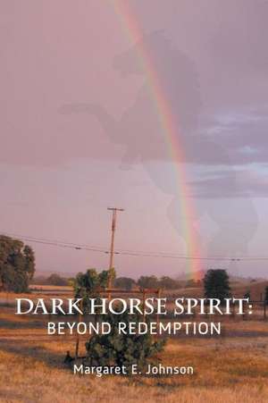 Dark Horse Spirit de Margaret E. Johnson