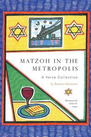 Matzoh in the Metropolis - A Verse Collection de Barbara Hantman