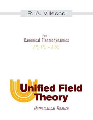 Unified Field Theory de R. a. Villecco