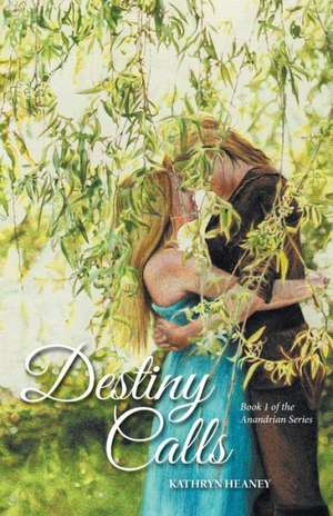 Destiny Calls - Book 1 of the Anandrian Series de Kathryn Heaney