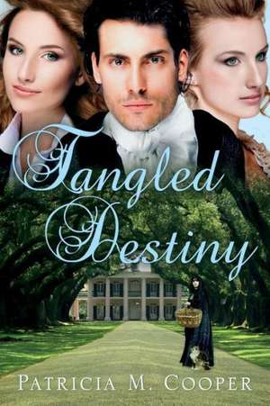 Tangled Destiny de Patricia M. Cooper