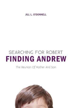 Searching for Robert Finding Andrew de Jill L. O'Donnell