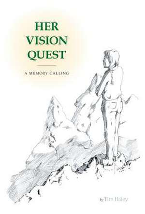 Her Vision Quest de Tim Haley