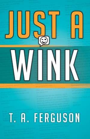 Just a Wink de T. A. Ferguson