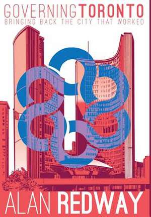 Governing Toronto de Alan Redway